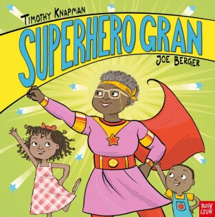 Superhero Gran - Nosy Crow