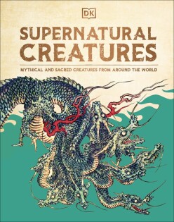 Supernatural Creatures - Dorling Kindersley