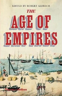 The Age Of Empires (Robert Aldrich) - Thames & Hudson