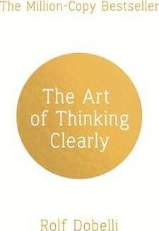 The Art of Thinking Clearly(Rolf Dobelli) - 1