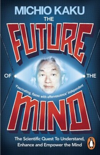 The Future of the Mind (Michio Kaku) - 2