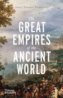 The Great Empires Of The Ancient World - Thames & Hudson