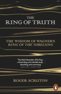 The Ring of Truth : The Wisdom of Wagner's Ring of the Nibelung - 1