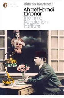 The Time Regulation Institute (Ahmet H. Tanp?nar) - 1