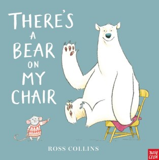 There's a Bear on My Chair - Nosy Crow