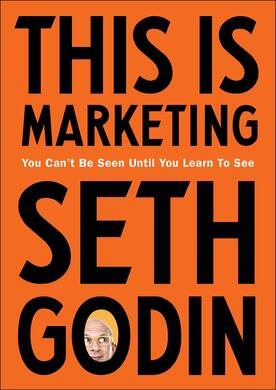 This is Marketing (Seth Godin) - 2