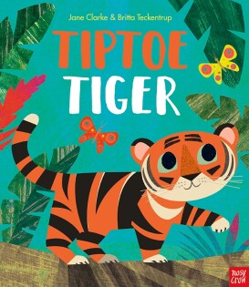 Tiptoe Tiger - Nosy Crow