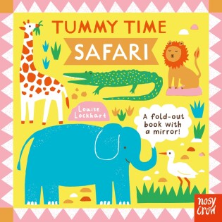 Tummy Time: Safari - Nosy Crow