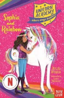 Unicorn Academy: Sophia and Rainbow - Nosy Crow