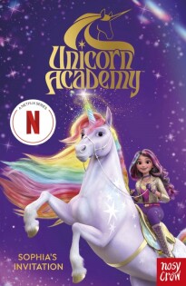 Unicorn Academy: Sophia's Invitation - Nosy Crow