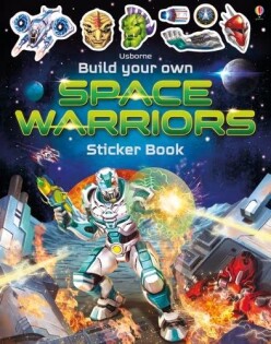 Build Your Own Space Warriors Sticker Book - Usborne