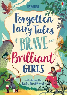 Forgotten Fairy Tales Of Brave And Brilliant Girls - Usborne