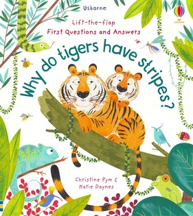 Lift the Flap First Q&A Why Do Tigers Have Stripes? - 2