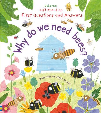 Lift the Flap First Q&A Why Do We Need Bees? - 2