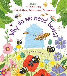 Lift the Flap First Q&A Why Do We Need Bees? - Usborne