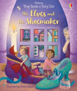 Peep Inside A Fairy Tale The Elves & The Shoemaker - Usborne