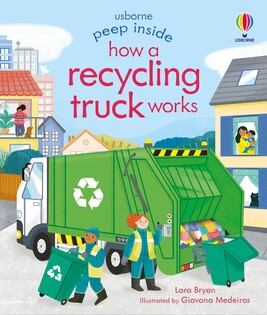 Peep Inside How A Recycl?ng Truck Works - Usborne