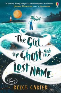 The Girl The Ghost And The Lost Name - Usborne