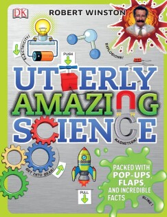 Utterly Amazing Science - Dorling Kindersley