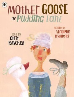 Mother Goose Of Pudding Lane - Walker Books