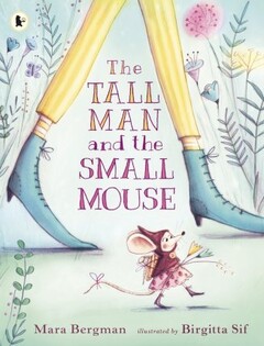 The Tall Man And The Small Mouse - Walker Books