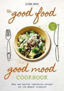 Good Food Good Mood Cookbook, The - Carlton Books