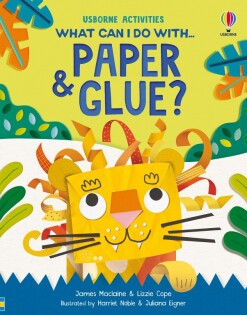 What Can I Do With Paper and Glue? - Usborne