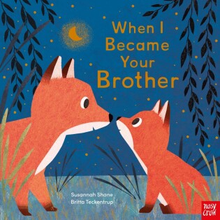 When I Became Your Brother - Nosy Crow