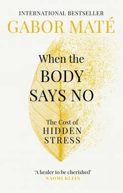 When The Body Says No (Dr. Gabor Mate) - 2