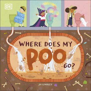 Where Does My Poo Go? - Dorling Kindersley