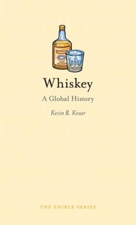 Whiskey A Global History - Reaktion Books