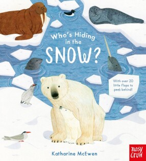 Who's Hiding in the Snow? - Nosy Crow