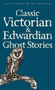 Classic Victorian & Edwardian Ghost S - Wordsworth