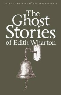 Ghost Stories Of Edith Wharton - Wordsworth