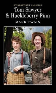 Tom Sawyer & Huckleberry Finn - Wordsworth