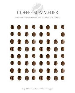 Coffee Sommelier: A Voyage Through - White Star Publisher