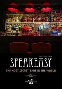 Speakeasy: Secret Bars Around The - White Star Publisher