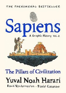 Yuval Noah Harari - Sapiens A Graphic History Volume 2 - 2